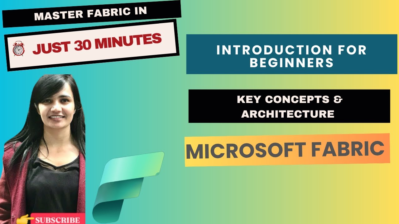 MICROSOFT FABRIC FOR BEGINNERS | MASTER KEY CONCEPTS & ARCHITECTURE | INTRODUCTION TO FABRIC
