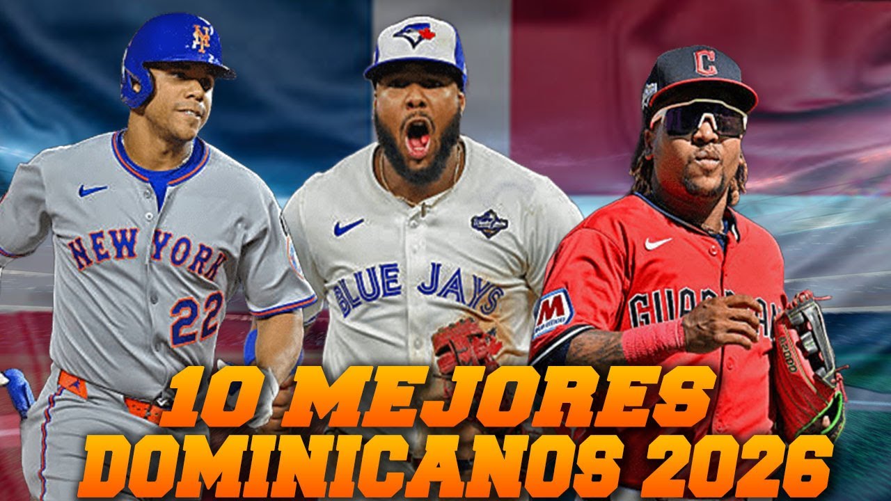 LOS 10 MEJORES PELOTEROS DOMINCANOS DE MLB 2026