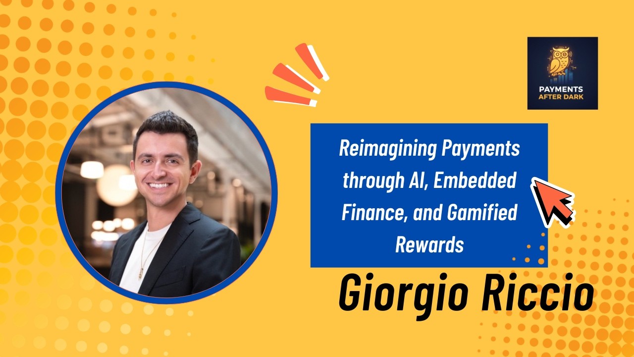 Reimagining Payments through AI, Embedded Finance, and Gamified Rewards with Giorgio Ricci