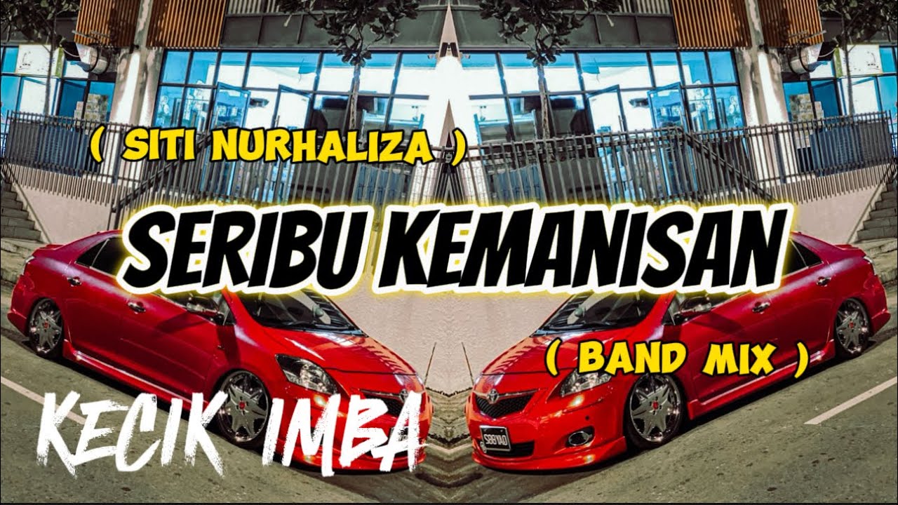 KECIK IMBA - SERIBU KEMANISAN ( BAND MIX )