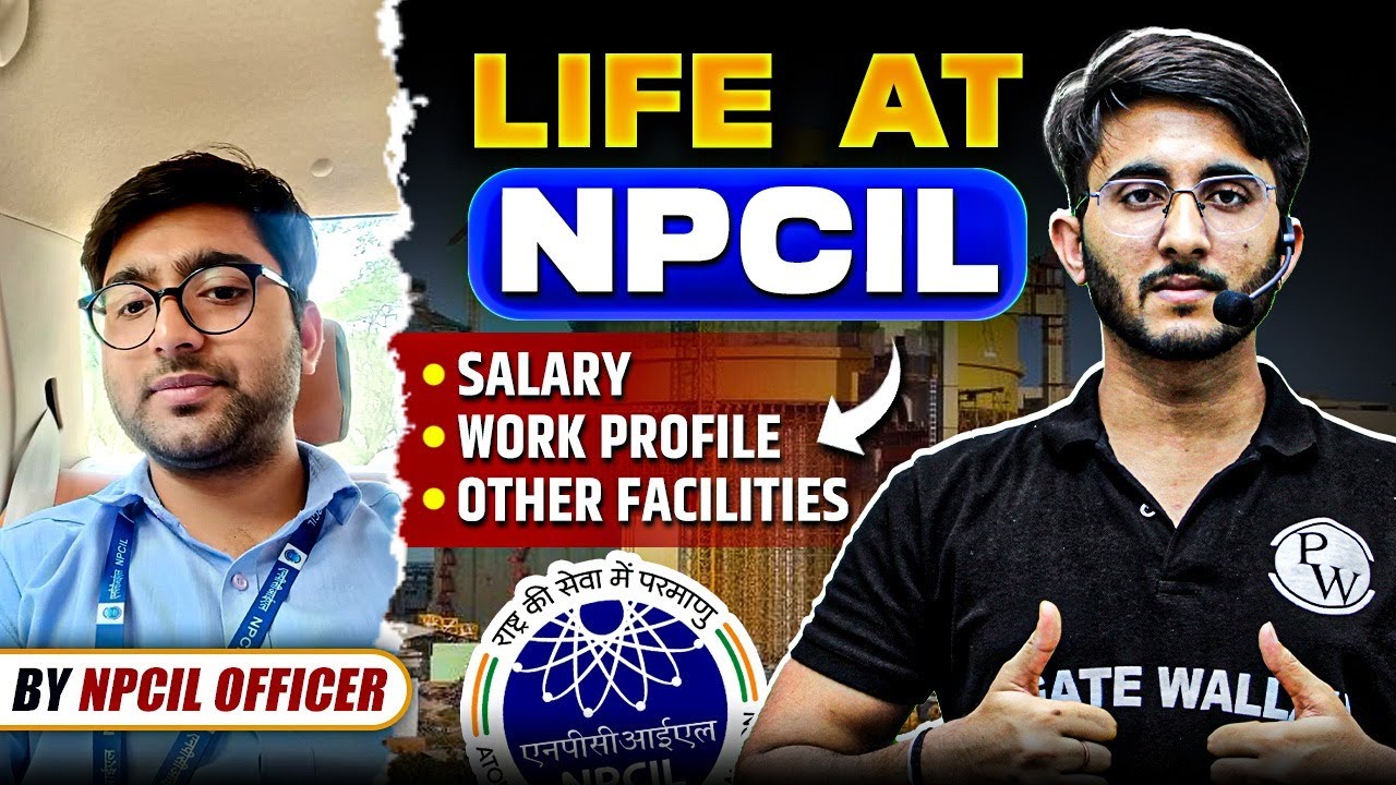 Life at NPCIL After GATE | NPCIL Officer Salary & Perks | Job Details | Complete Information