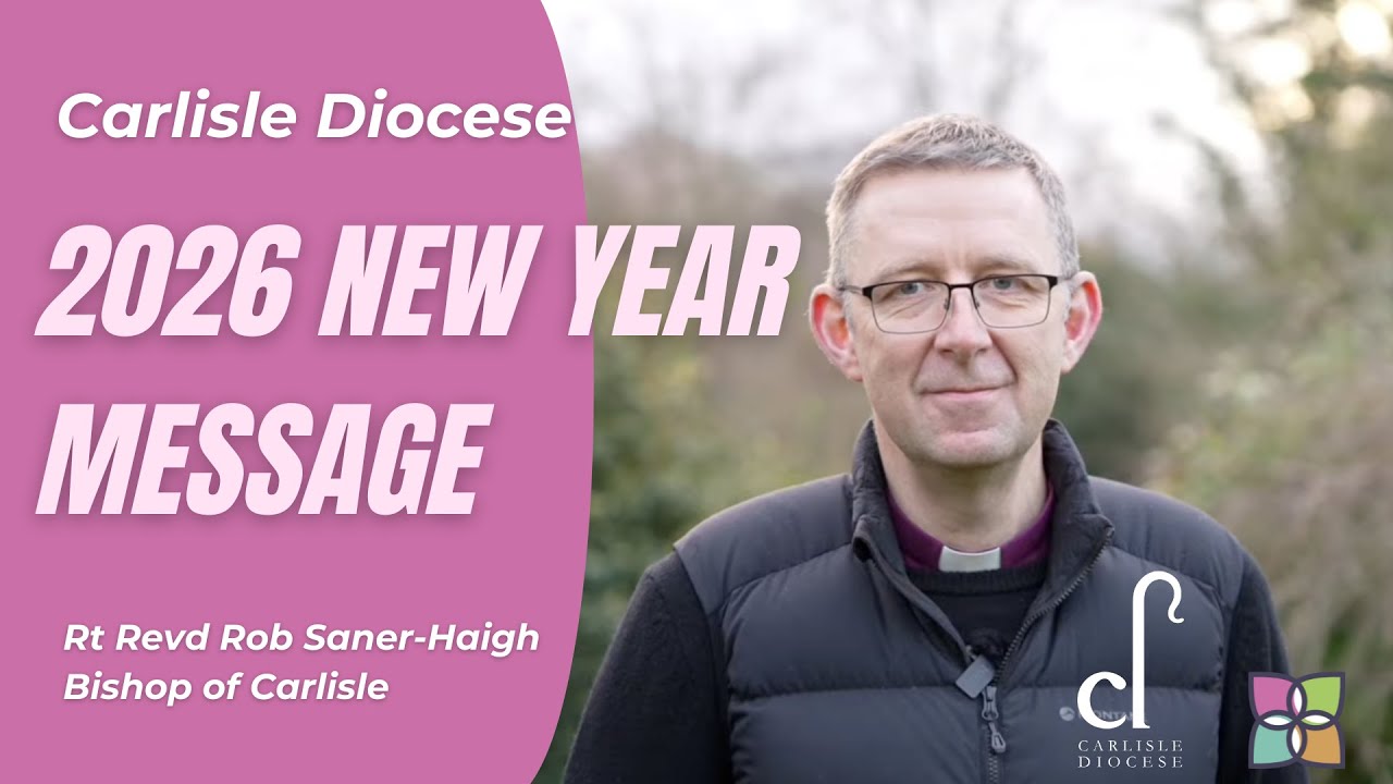 The Bishop of Carlisle’s New Year Message 2025: A Foundation of Hope