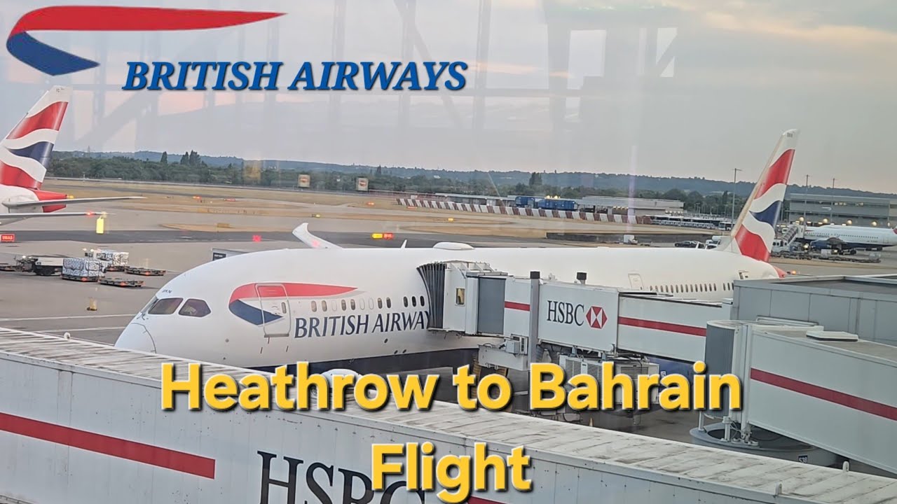 British Airways BA0125 | Full Flight from Heathrow to Bahrain on the Boeing 787-9! ✈️🌍