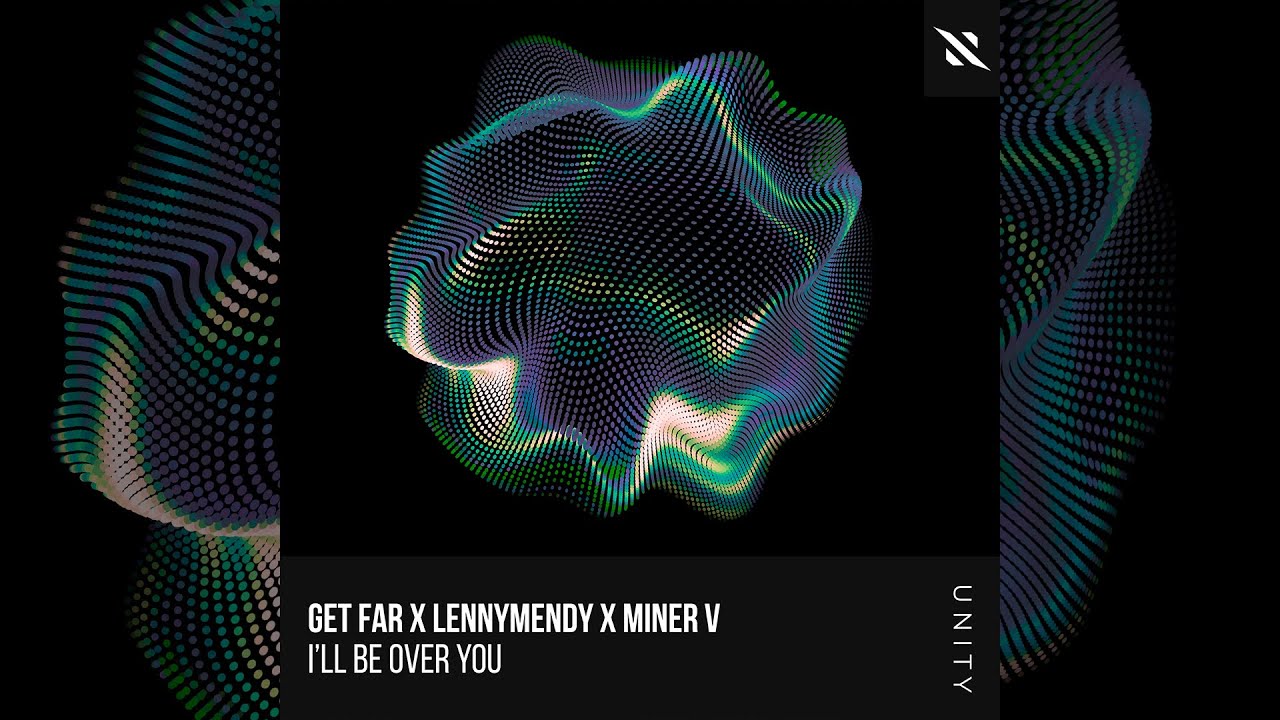 Get Far x LENNYMENDY x Miner V - I’ll Be Over You