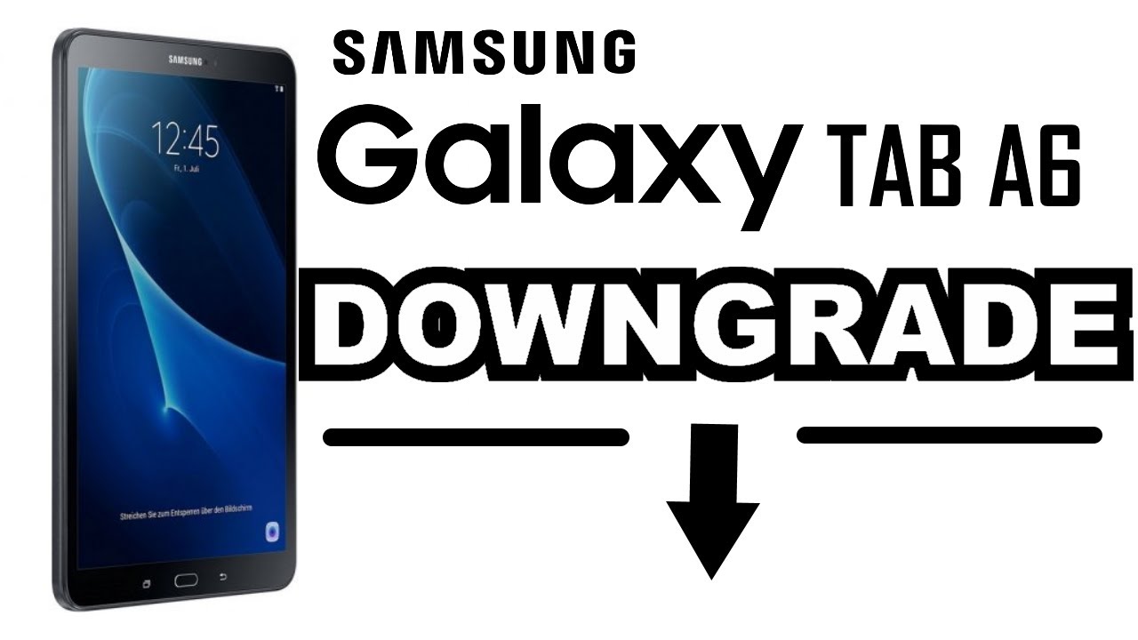 ⚠️Degradar Nivel De seguridad | ❌Para Quitar Cuenta Google 📱Samsung Galaxy Tab A6  DownGrade 2022✅