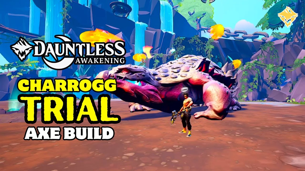 Dauntless Awakening - Firebrand Charrogg Trial - Solo Axe Build