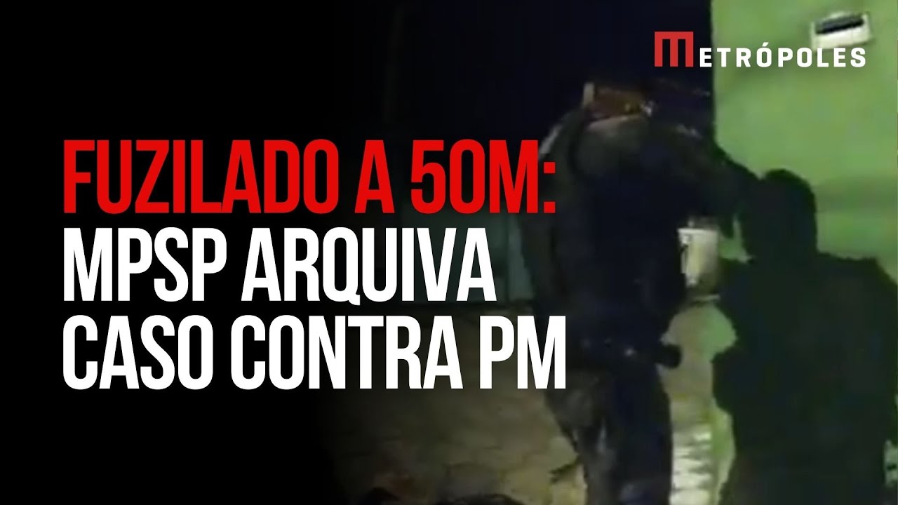 MPSP arquivou caso em que homem foi fuzilado por PM a 50 metros