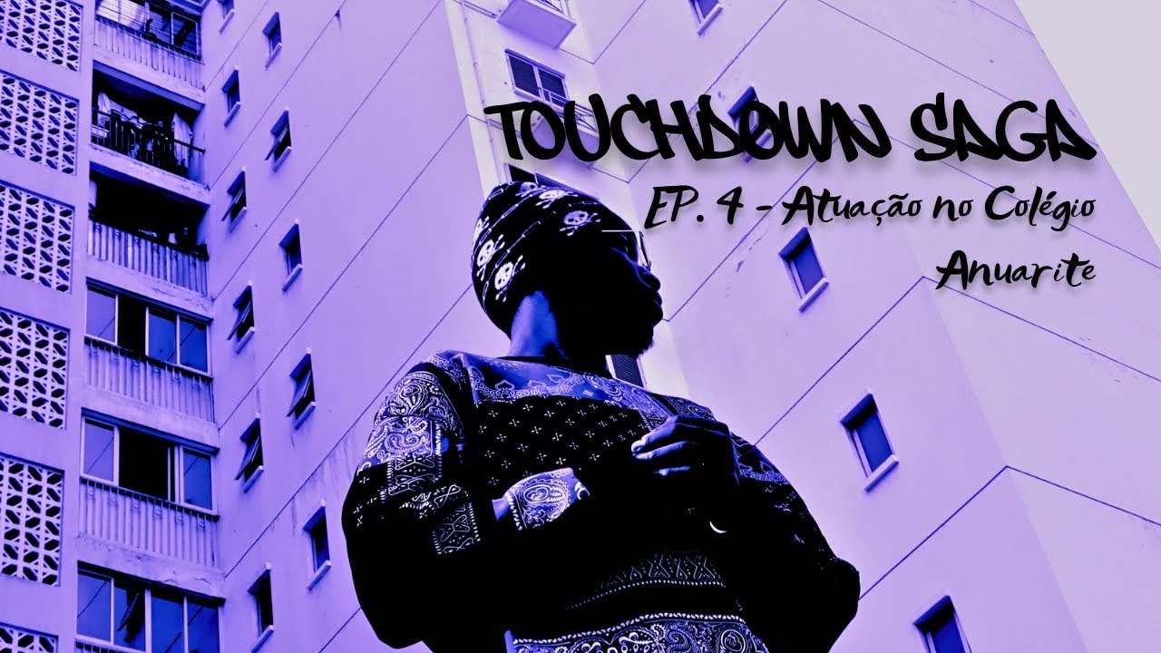 TOUCHDOWN SAGA EP. 4 - Atuação no Colégio Anuarite + Sessão de fotos no TBlock
