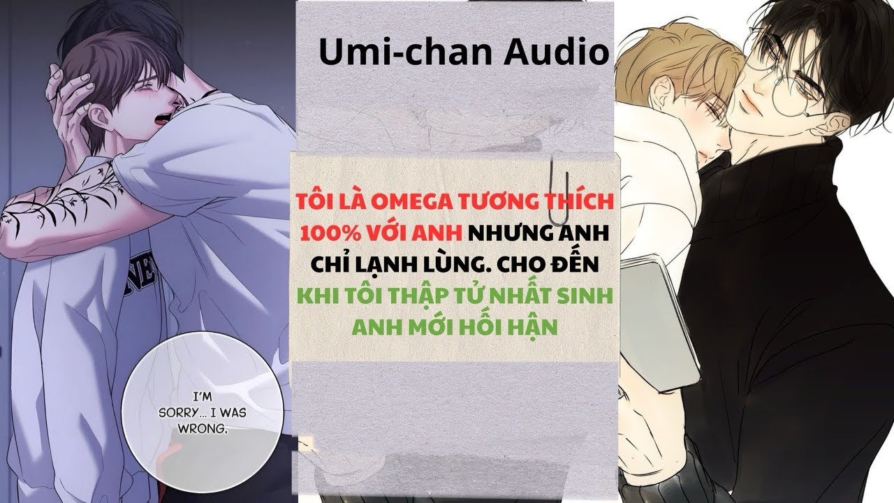Audio FULL||Đam Mỹ||Là Omega tương thích 100% nhưng anh lạnh lùng.Cho đến khi tôi thập tử nhất sinh