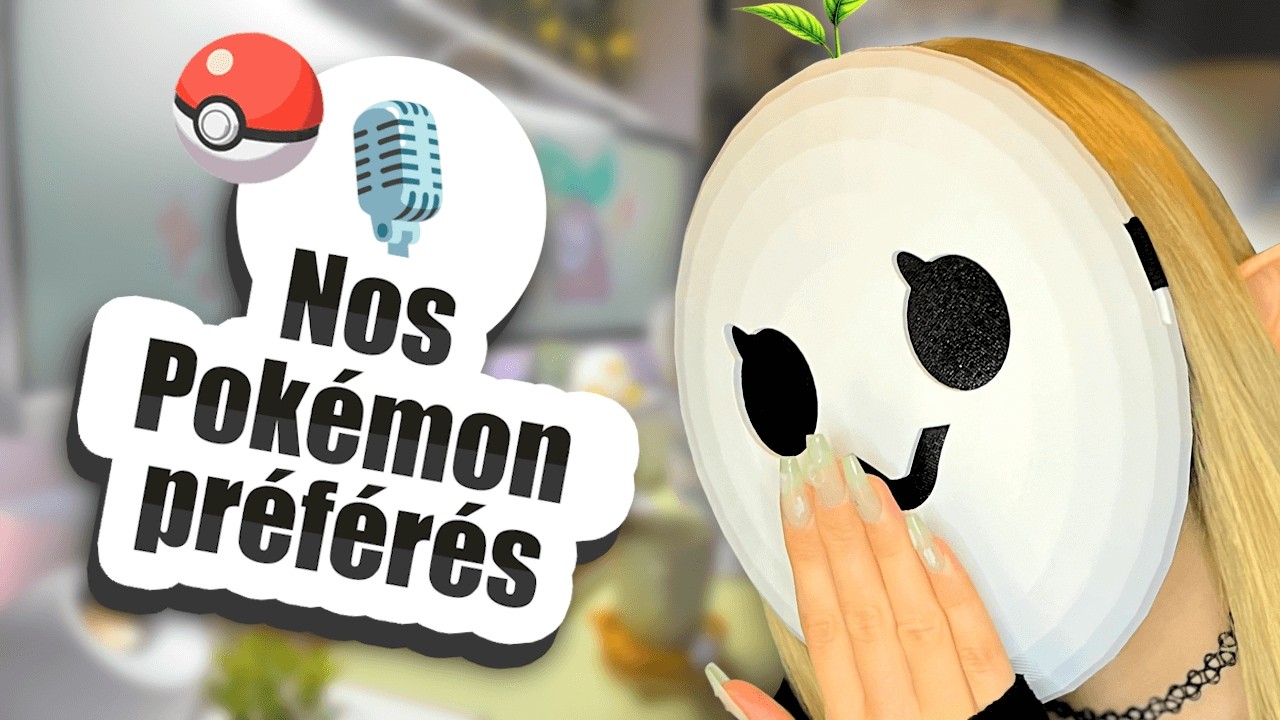 🌱 Mes Pokémons préférés, les vôtres, mascotte communautaire | Papotes & petits monstres #4