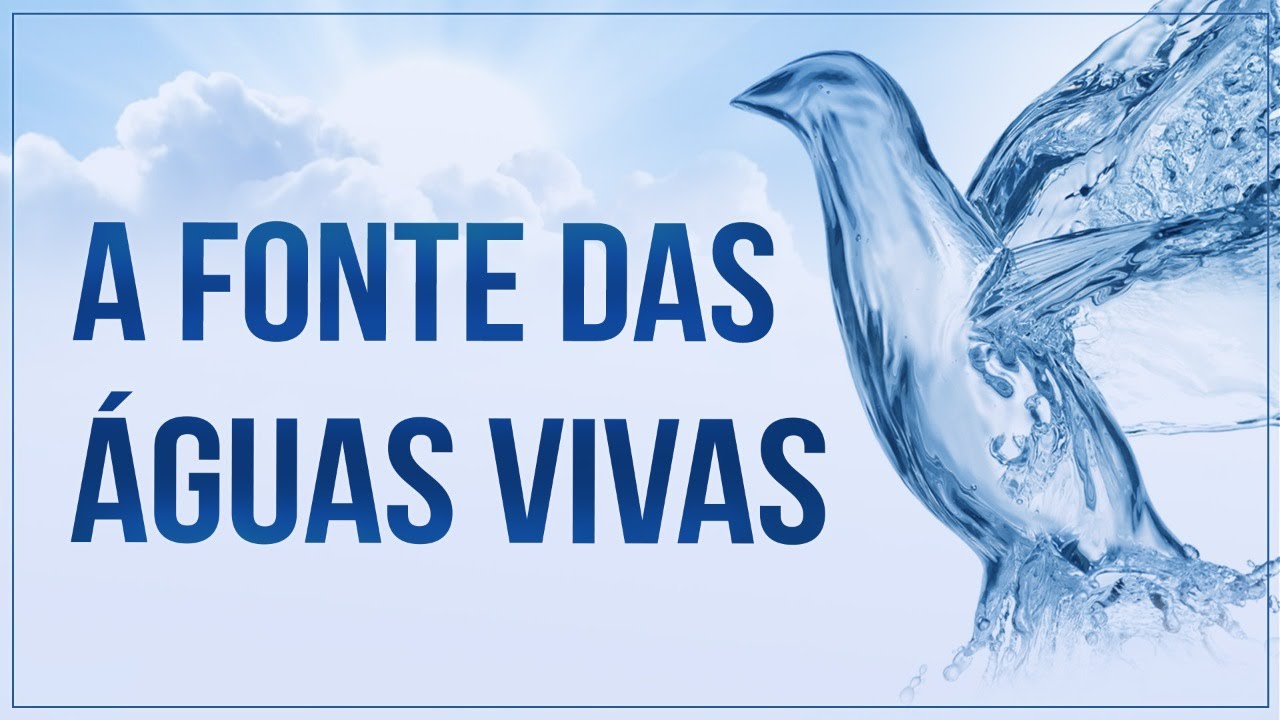 A FONTE DAS ÁGUAS VIVAS