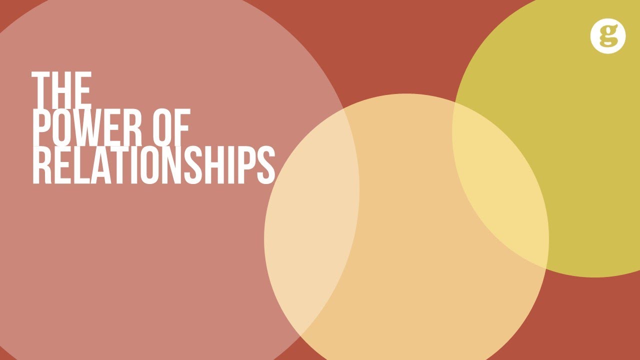 The Power of Relationships