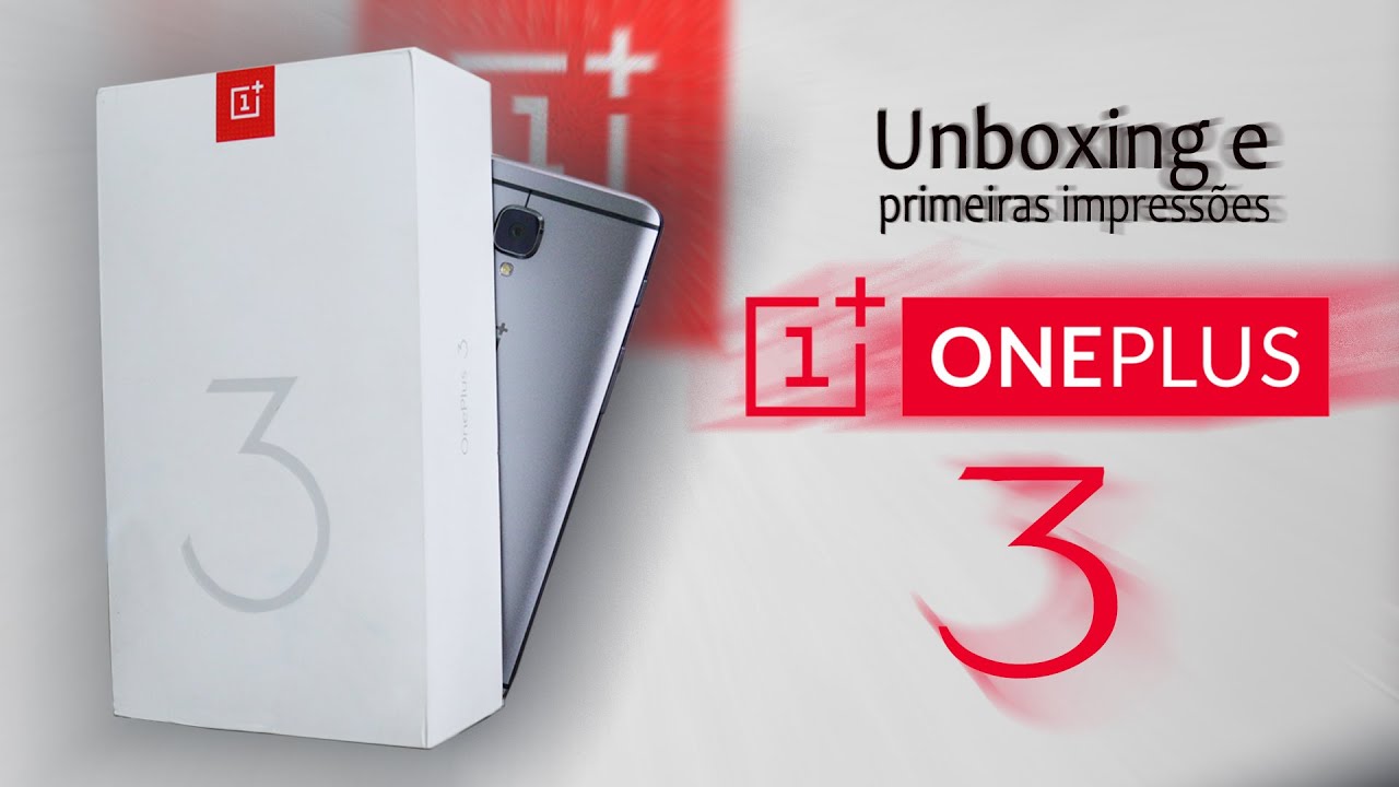 Unboxing e primeiras impressões do Oneplus 3. Um TOP com 6gb de RAM