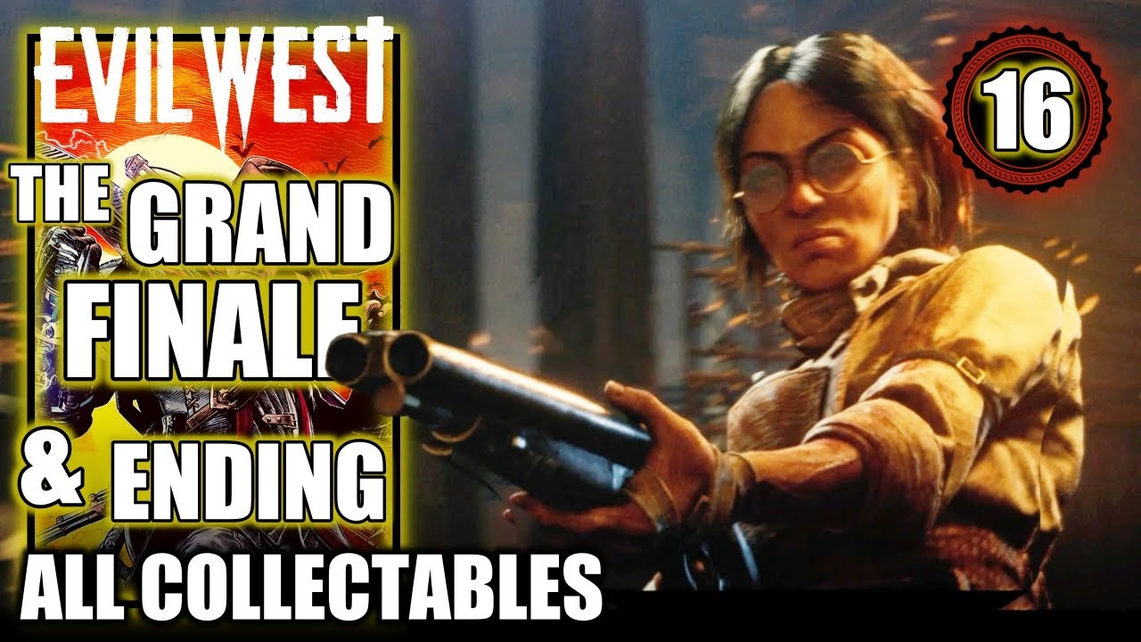 Evil West - The Grand Finale - All Collectibles, Bucks - Ending & Final Boss Walkthrough Part 16