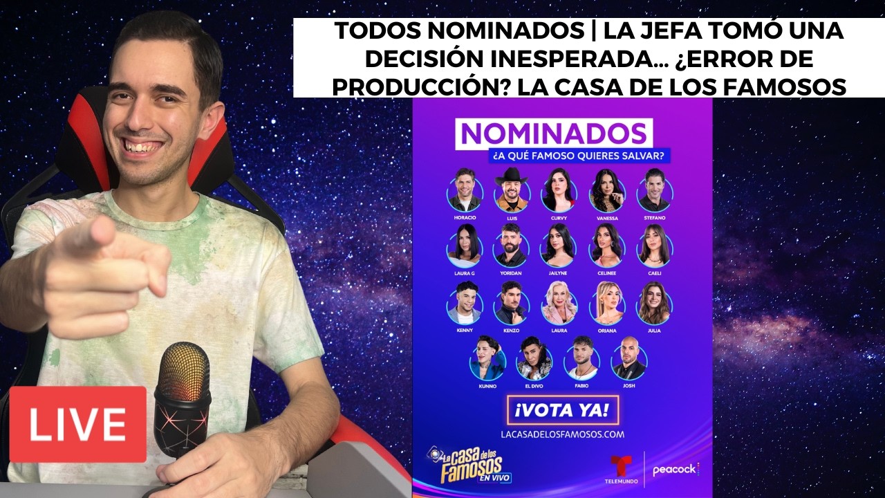 TODOS NOMINADOS | LA JEFA TOMÓ UNA DECISIÓN INESPERADA… ¿ERROR DE PRODUCCIÓN? LA CASA DE LOS FAMOSOS