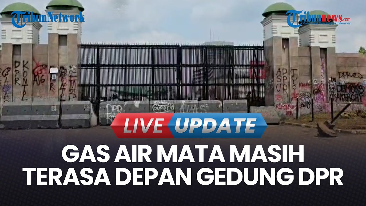 🔴LIVE UPDATE | Gas Air Mata Masih Terasa Depan Gedung DPR, Belasan Truk DLH Angkut Sampah Sisa Demo