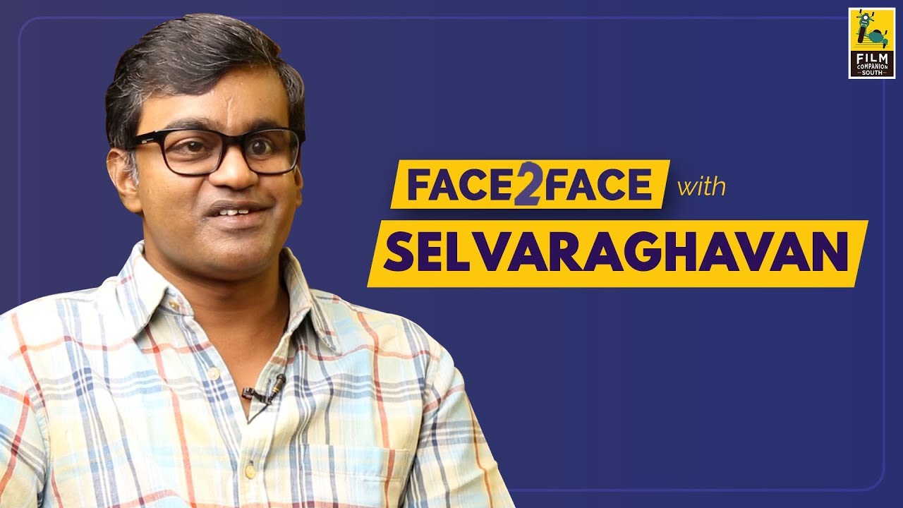 Selvaraghavan Interview With Baradwaj Rangan | Face 2 Face