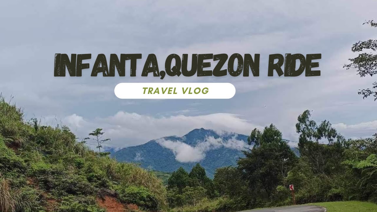 INFANTA,QUEZON RIDE | LITTLE BAGUIO☺️