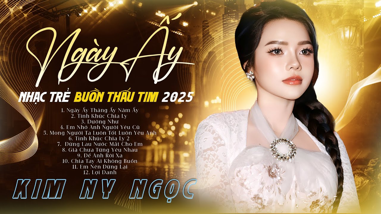 Ngày Ấy Tháng Ấy Năm Ấy, Tình Khúc Chia Ly | NGHE LÀ KHÓC - Top Nhạc Trẻ Buồn Tâm Trạng Nhất 2025