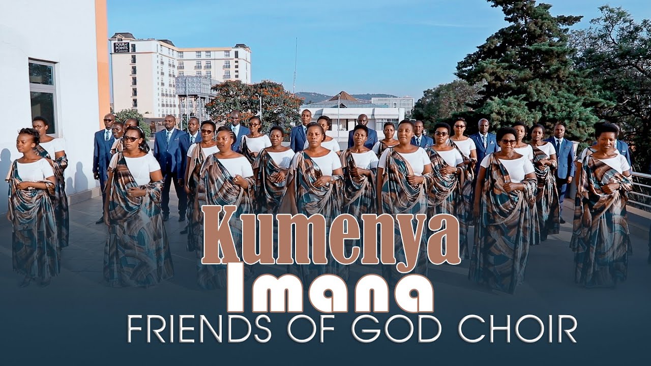 KUMENYA IMANA By Friends Of God Choir Official Video 2023 Directed by UP MEDIA