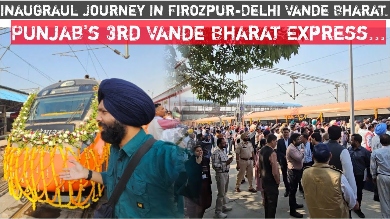 Inaugraul Journey In Punjab's 3rd Vande Bharat 'Ferozpur-Delhi Vande Bharat Express..