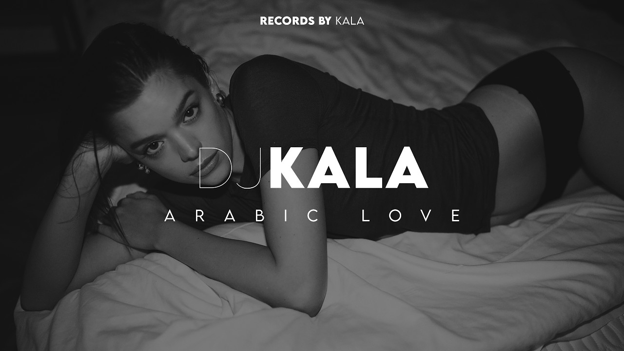 Dj Kala - Arabic Love