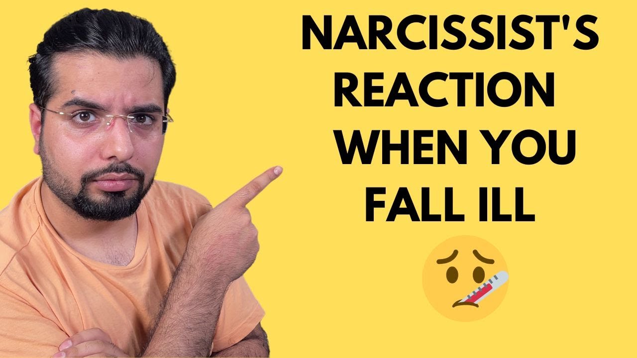 7 Ways A Narcissist Acts When You Fall ill | Danish Bashir