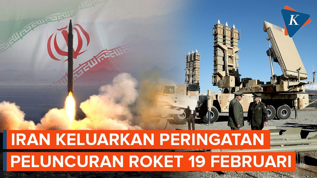 Iran Keluarkan Peringatan Peluncuran Roket pada 19 Februari 2026