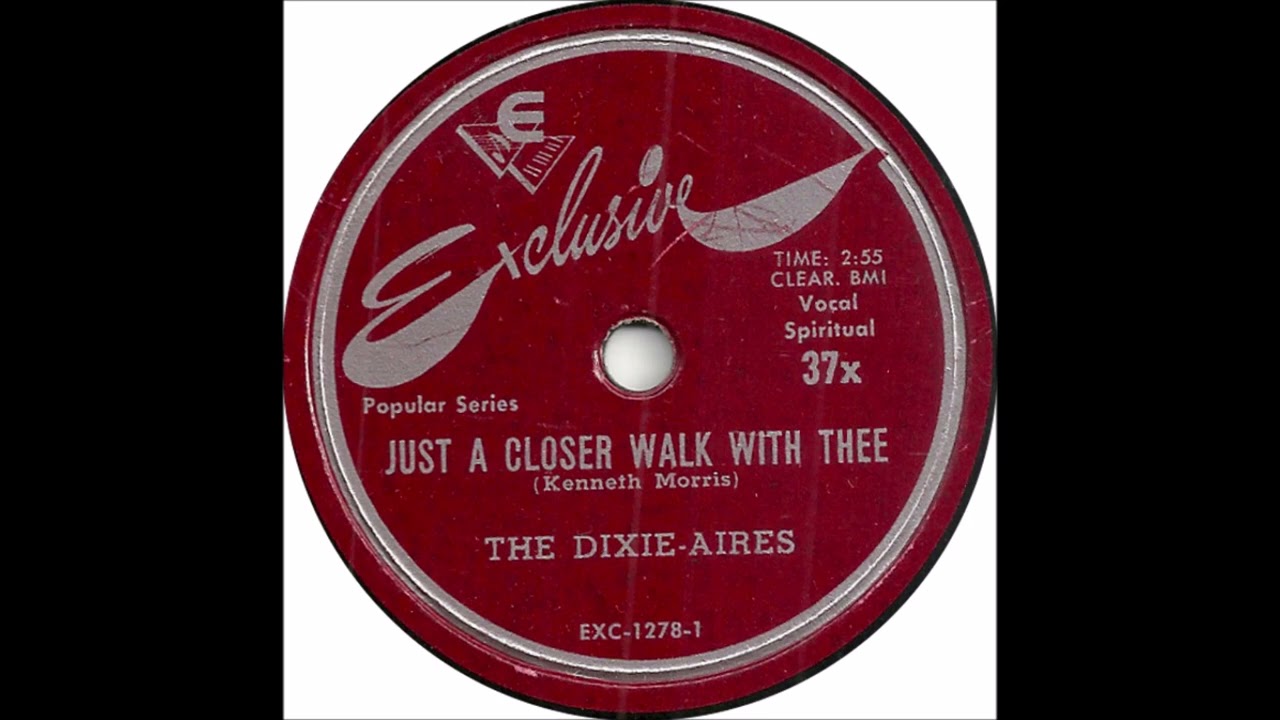 Dixie Aires - Just A Closer Walk With Thee - Exclusive 37 - (1948)