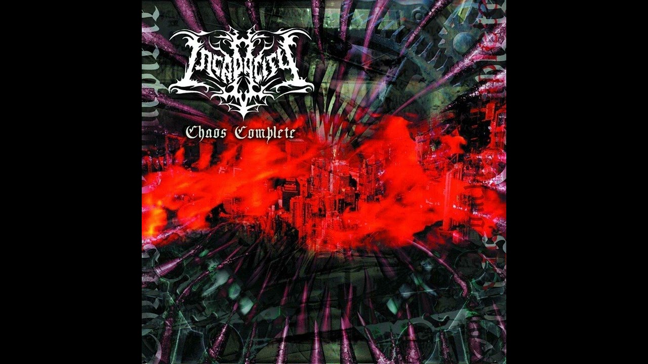 Incapacity &ndash; Chaos Complete