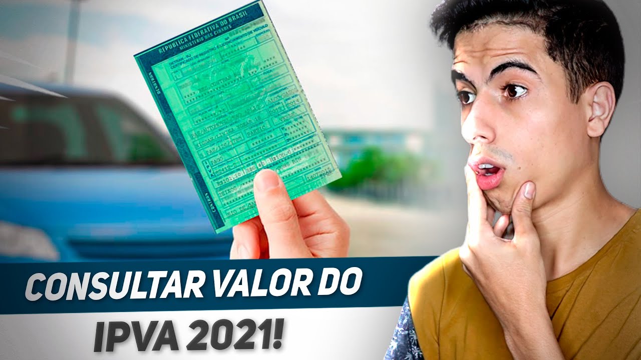 Como CONSULTAR VALOR do IPVA 2021 DO SEU VE&Iacute;CULO!