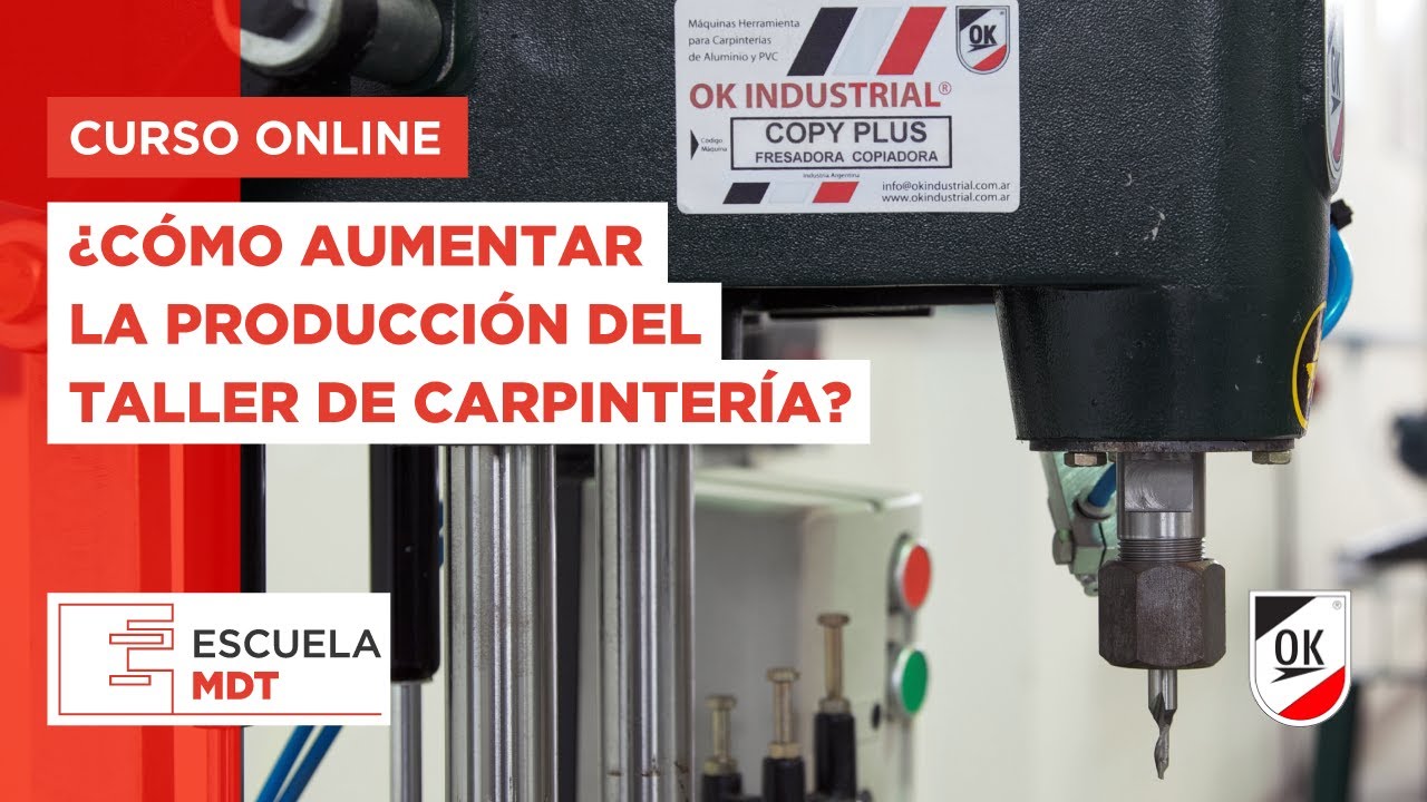 ¿CÓMO AUMENTAR LA PRODUCCIÓN DEL TALLER DE CARPINTERÍA? MDT + OK INDUSTRIAL | ESCUELA MDT