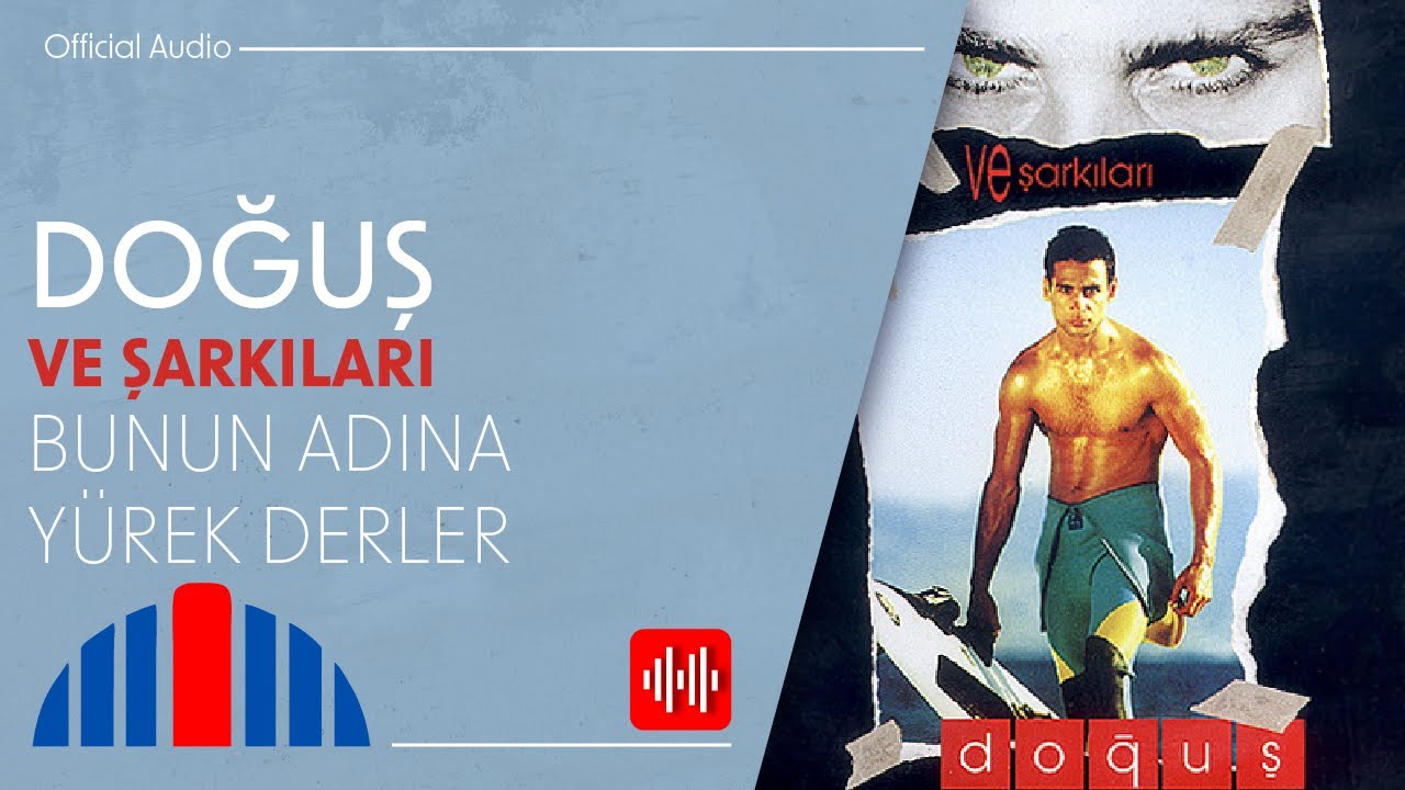 Doğuş - Bunun Adına Y&uuml;rek Derler (Official Audio)