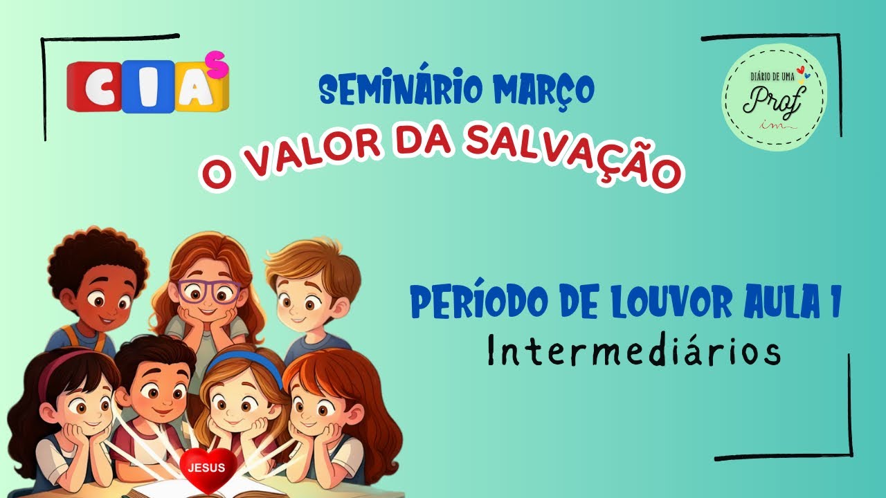Passo a Passo Período de Louvor AULA 1 - Seminário CIAS 2025  (O valor da Salvação)