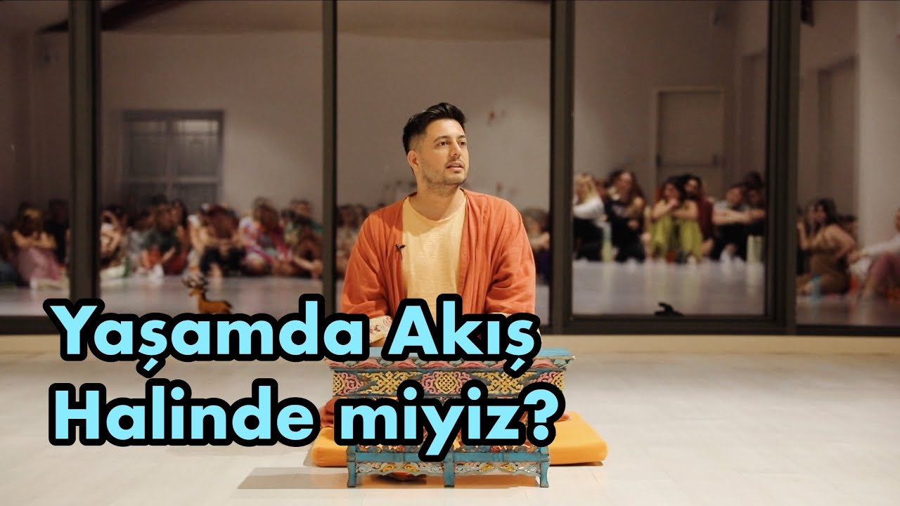 Satsang - Yaşamla Akmak mı, Ona Direnmek mi?