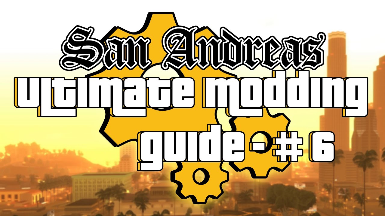 The ULTIMATE MODDING GUIDE for GTA San Andreas (2026) #6 - Where to Find Mods and Pro Tips
