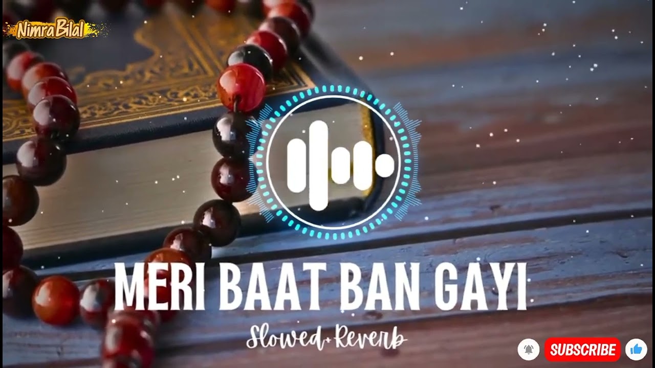 Meri Bat Ban gai Hai Complete Naat ♥️🎧🎧♥️