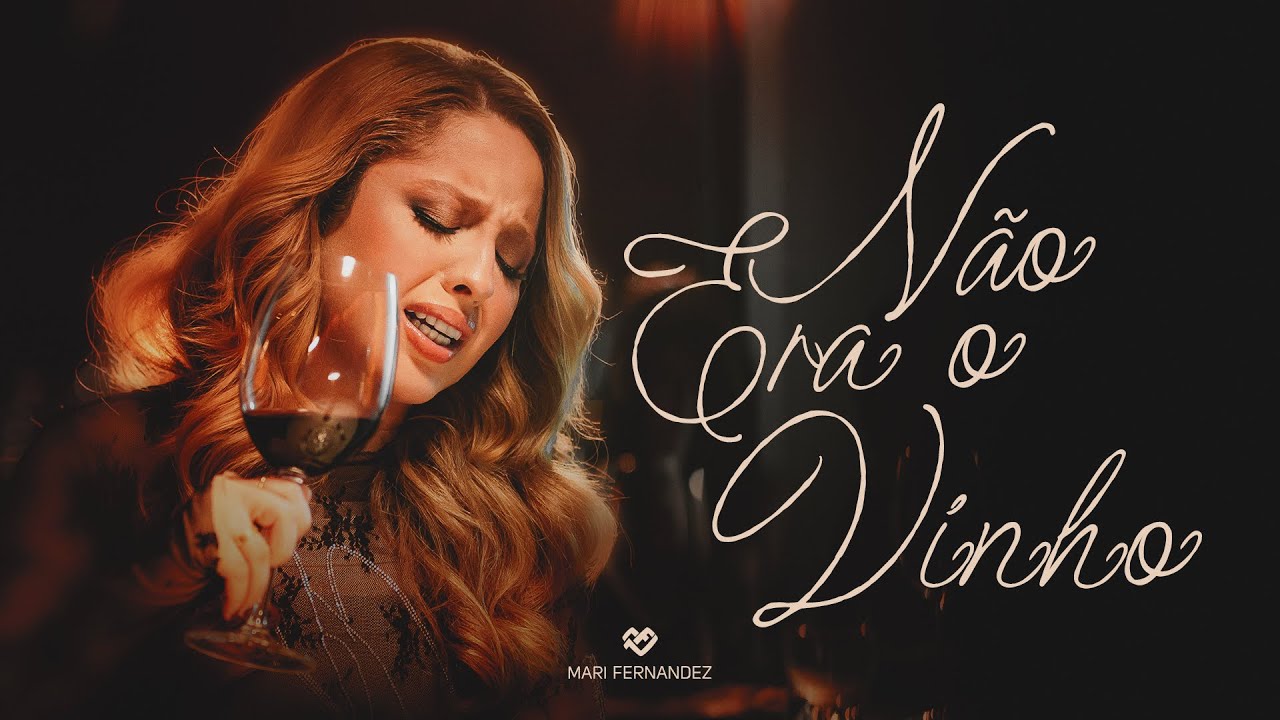 Mari Fernandez - N&Atilde;O ERA O VINHO (Clipe Oficial)