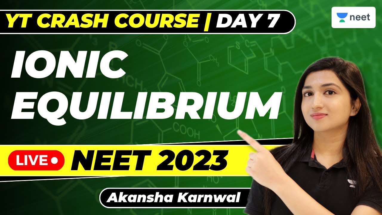 Ionic Equilibrium | Day - 7 | 7 Days Challenge for NEET Chemistry 2023 | Akansha Karnwal
