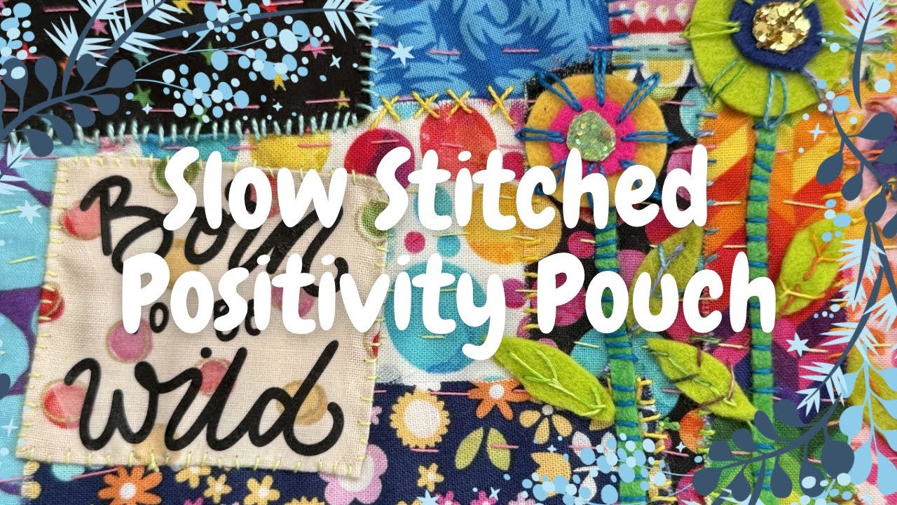 Slow Stitched Positivity Pouches
