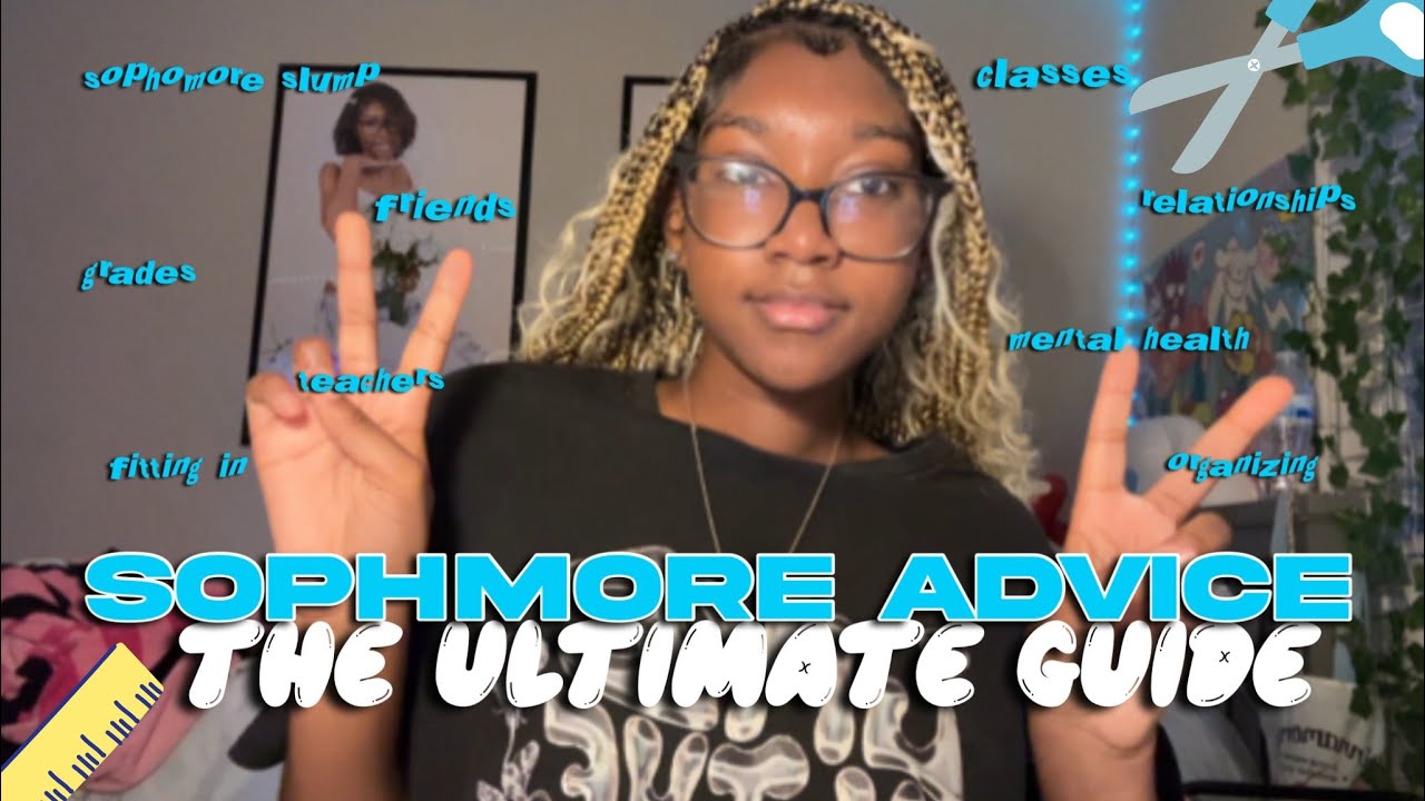 SOPHOMORE ADVICE ➶ **things i wish somebody told me** || ultimate guide to surviving sophomore year