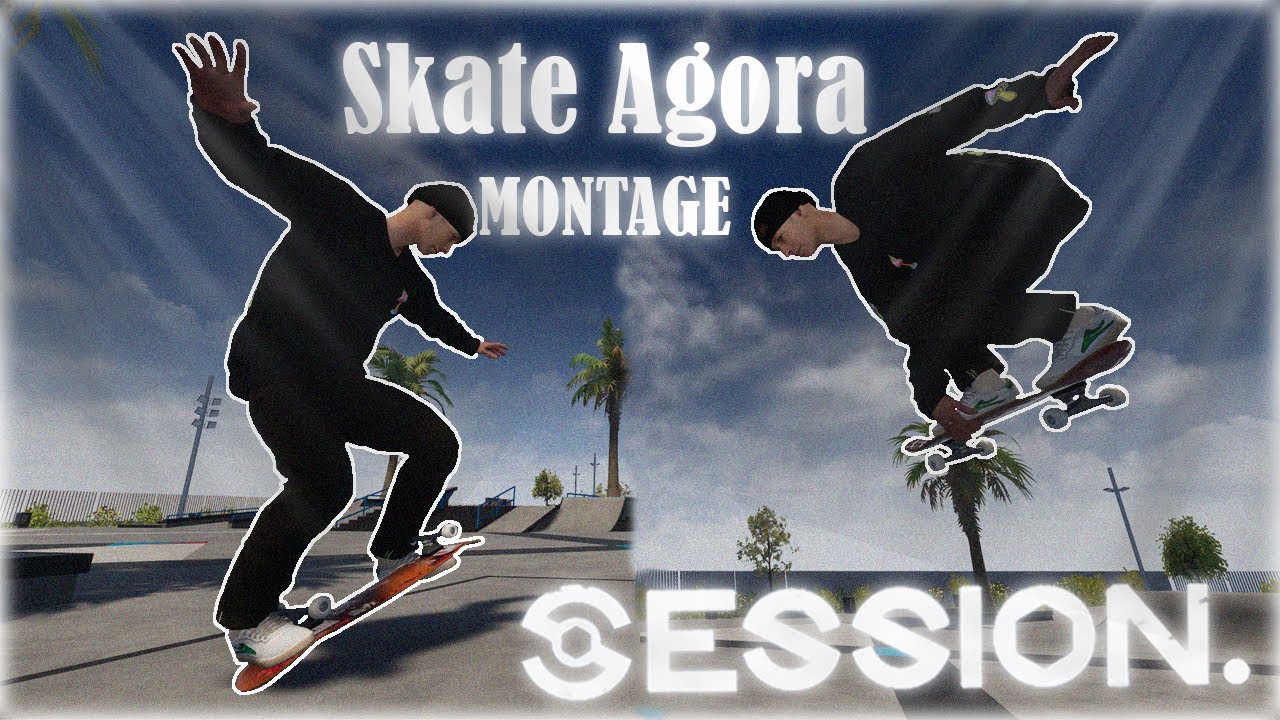 Session - Skate Agora Montage | Adam K. Games