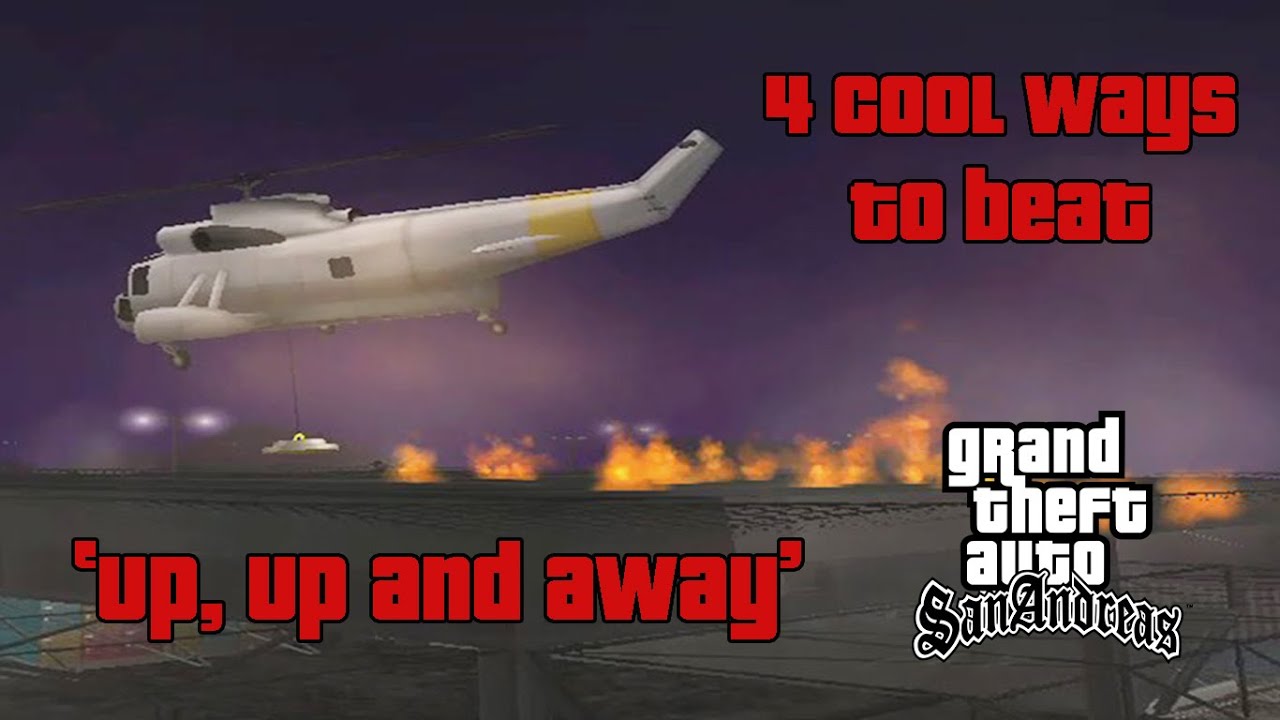 Cool Ways To Complete 'UP, UP AND AWAY!' (#82) from GTA San Andreas