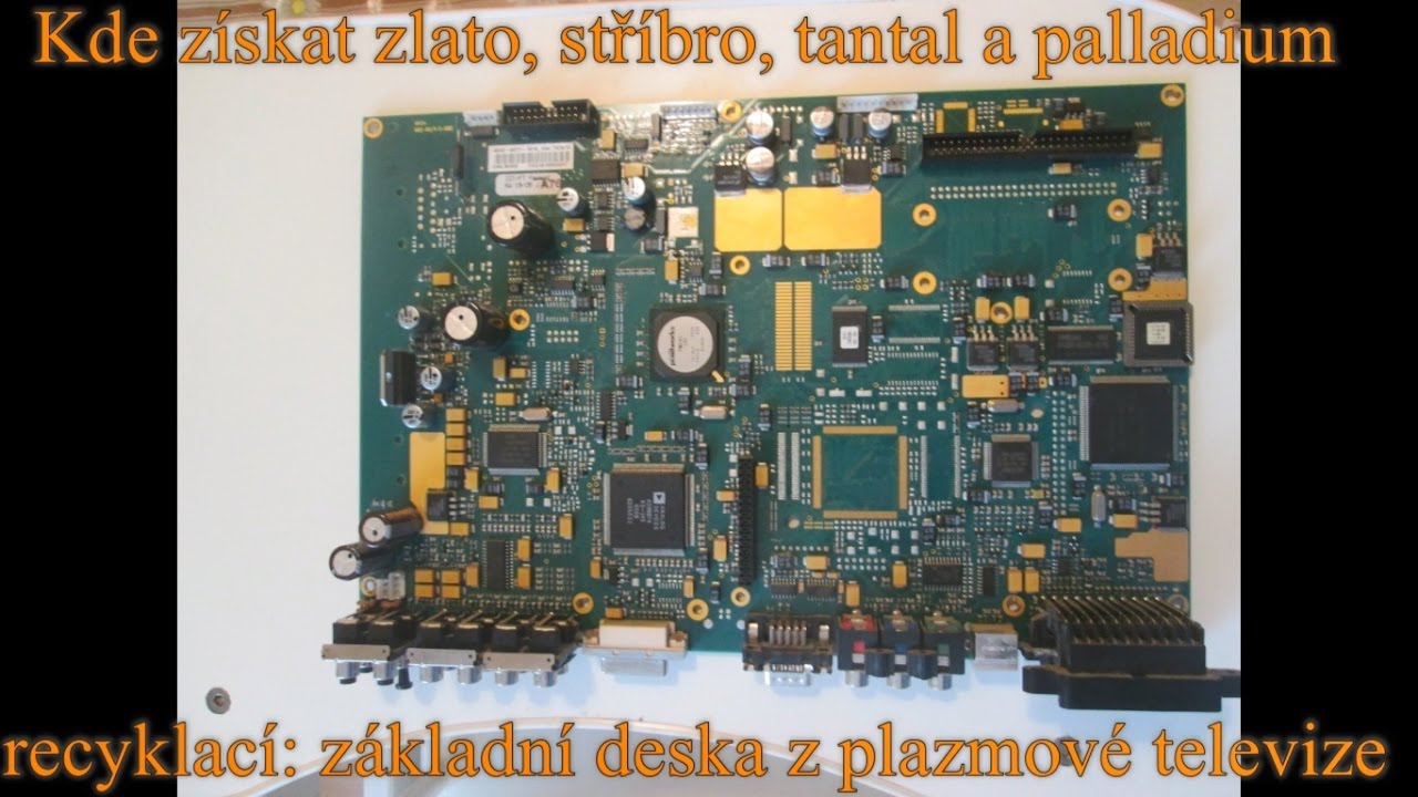 Kde získat zlato, stříbro, tantal a palladium recyklací - základní deska z plazmové televize