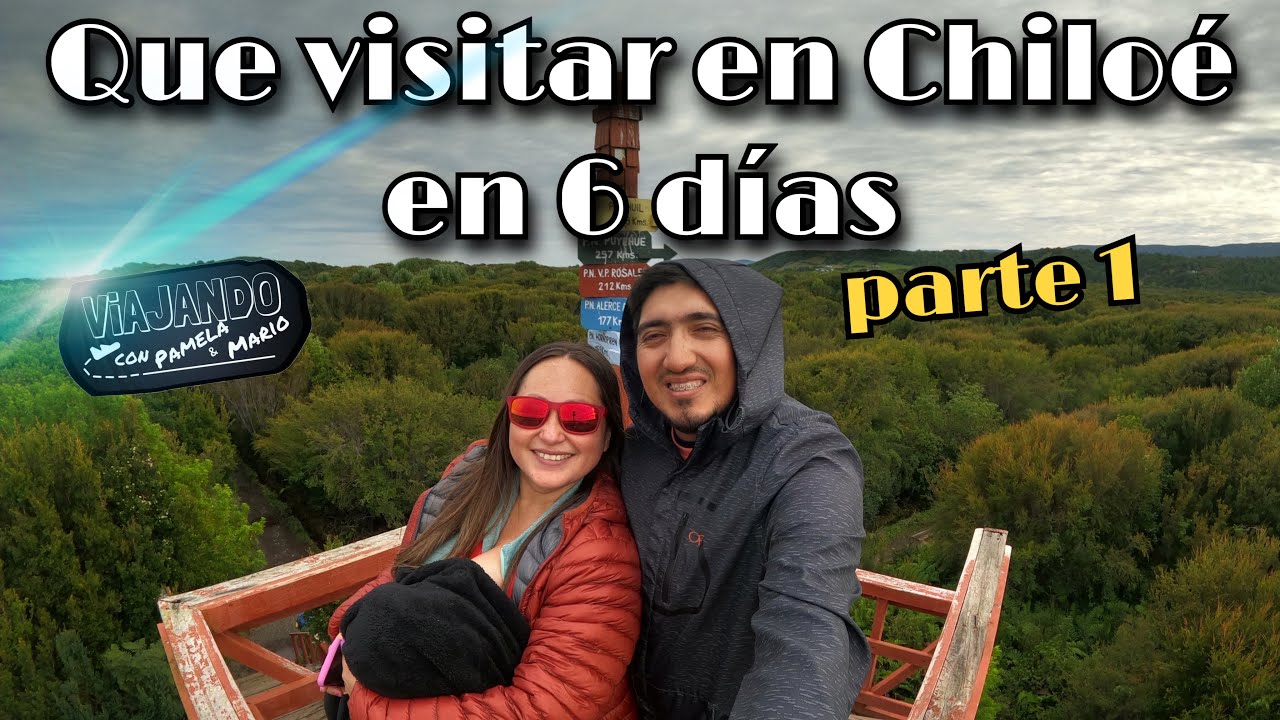Chiloé en 6 días: Lugares que debes visitar (1/3).