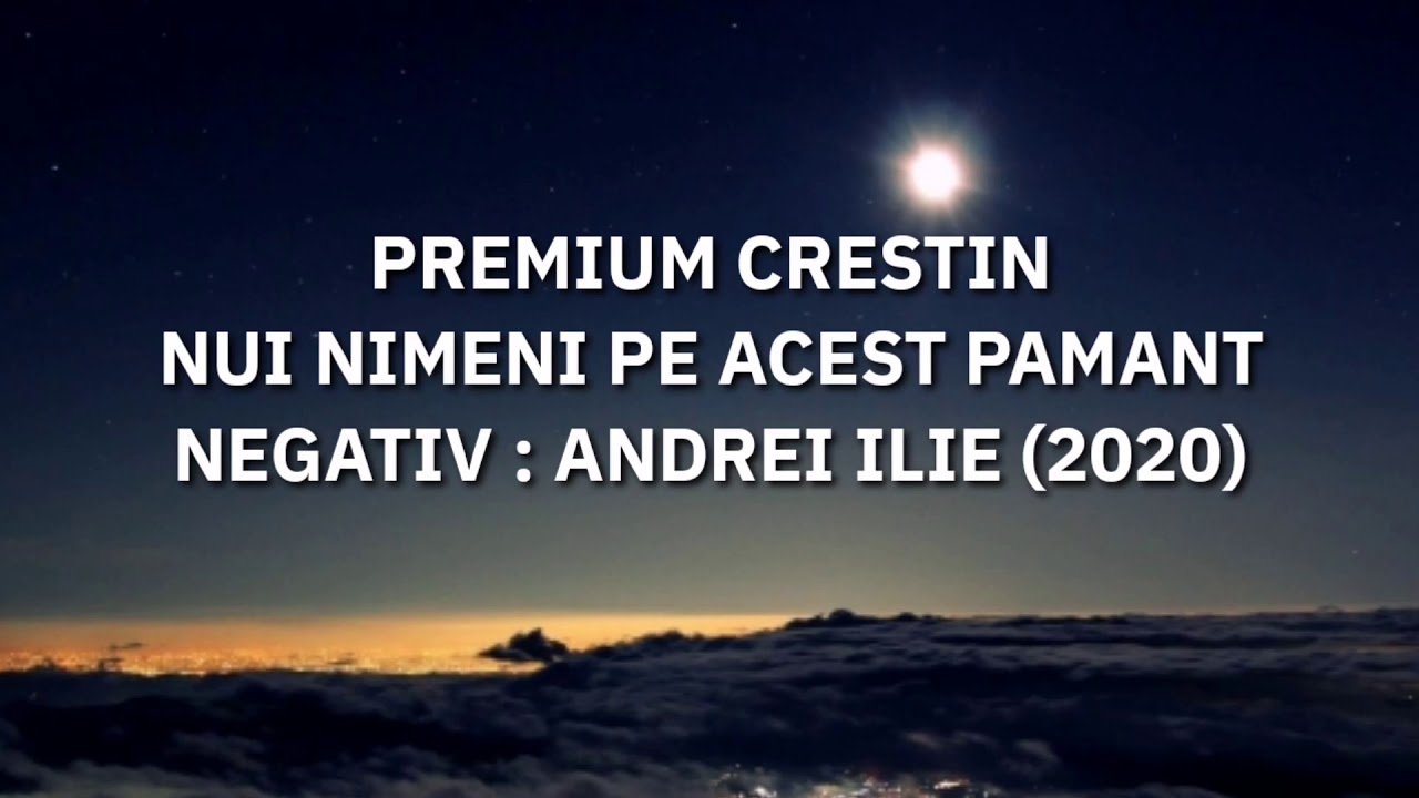 NEGATIV- NUI NIMENI PE ACEST PĂMÂNT :ANDREI ILIE( 2020)