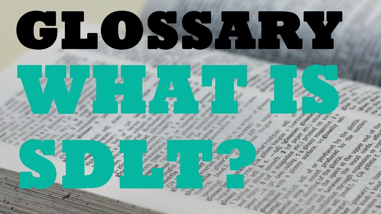 What is STAMP DUTY LAND TAX (SDLT)?