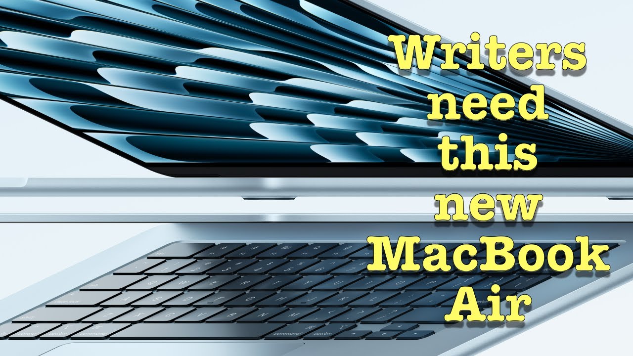 New MacBook Air and Mac Studio for writers