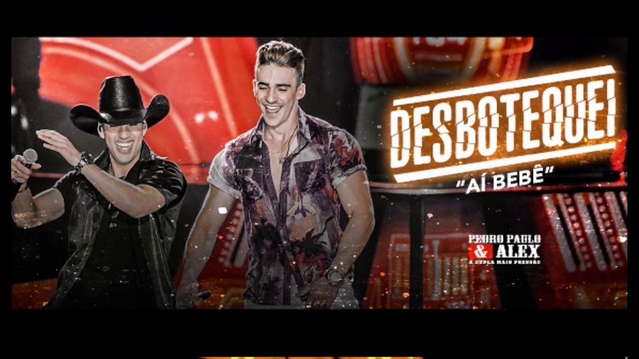 Desbotequei - Ai, Beb&ecirc; - Pedro Paulo e Alex ( Lan&ccedil;amento Sertanejo 2019)