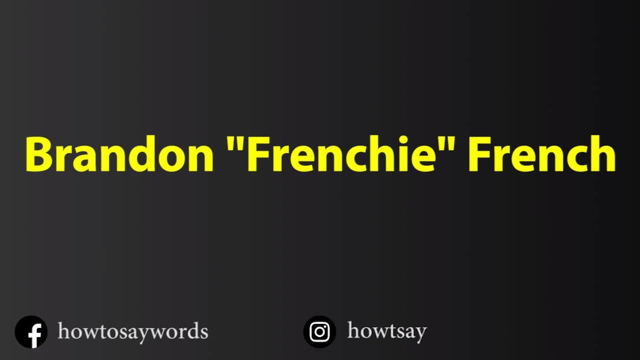 How To Pronounce Brandon Frenchie French